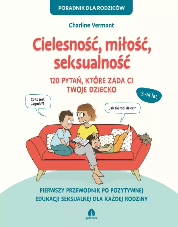 Cielesność, miłość, seksualność 120 pytań, które zada ci twoje dziecko Charline Vermont