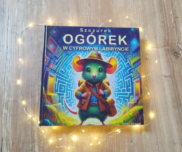 Szczurek Ogórek w Cyfrowym Labiryncie KSIĄŻKA PAPIEROWA