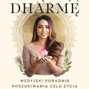 "Odkryj swoją dharmę" – Sahara Rose